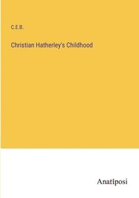 bokomslag Christian Hatherley's Childhood