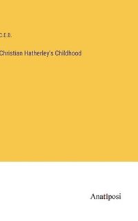 bokomslag Christian Hatherley's Childhood