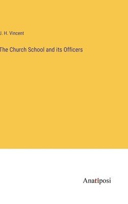bokomslag Church School and its Officers