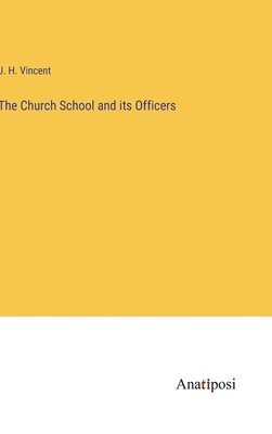 The Church School and its Officers 1