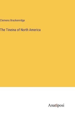 bokomslag The Tineina of North America
