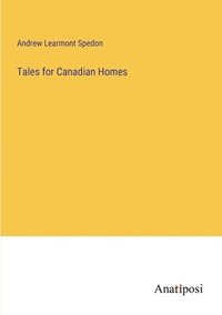 bokomslag Tales for Canadian Homes