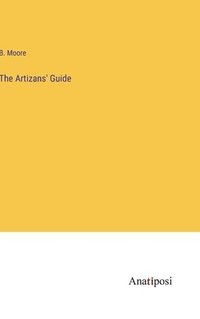 bokomslag The Artizans' Guide