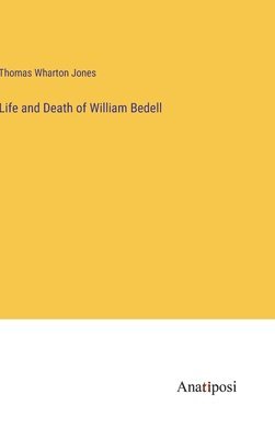 bokomslag Life and Death of William Bedell