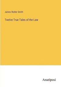 bokomslag Twelve True Tales of the Law