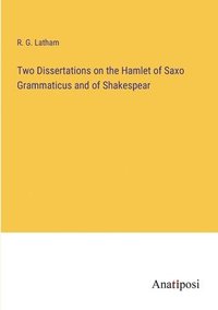 bokomslag Two Dissertations on the Hamlet of Saxo Grammaticus and of Shakespear