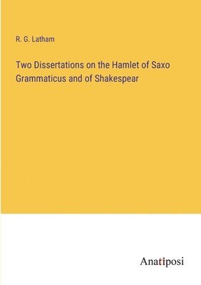 bokomslag Two Dissertations on the Hamlet of Saxo Grammaticus and of Shakespear