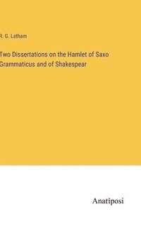 bokomslag Two Dissertations on the Hamlet of Saxo Grammaticus and of Shakespear