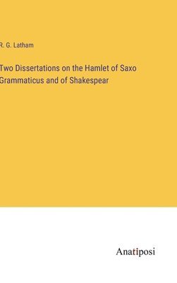 bokomslag Two Dissertations on the Hamlet of Saxo Grammaticus and of Shakespear