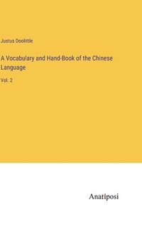 bokomslag A Vocabulary and Hand-Book of the Chinese Language