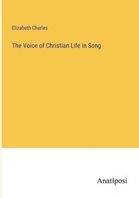 bokomslag The Voice of Christian Life in Song