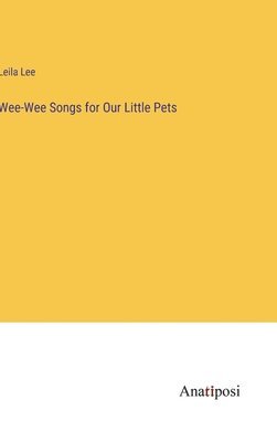 Wee-Wee Songs for Our Little Pets 1