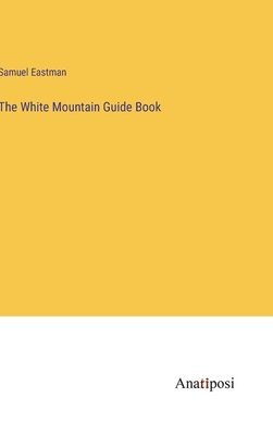 The White Mountain Guide Book 1