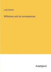 bokomslag Wilfulness and its consequences