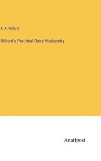 bokomslag Willard's Practical Dairy Husbandry