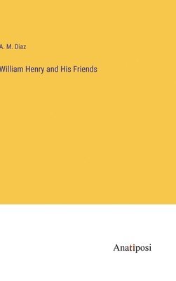 William Henry and His Friends 1