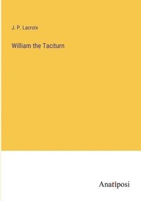 bokomslag William the Taciturn