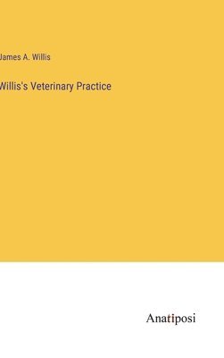 bokomslag Willis's Veterinary Practice