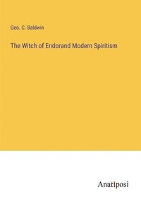 bokomslag Witch of Endorand Modern Spiritism