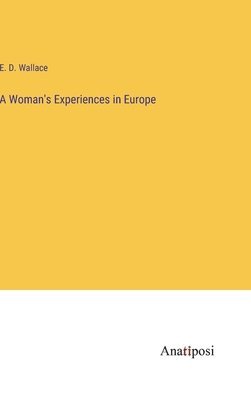 A Woman's Experiences in Europe 1