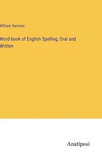 bokomslag Word-book of English Spelling, Oral and Written