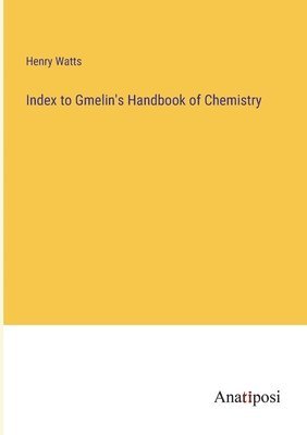 Index to Gmelin's Handbook of Chemistry 1