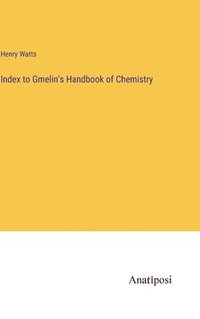 bokomslag Index to Gmelin's Handbook of Chemistry