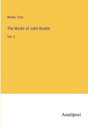 The Works of John Ruskin 1