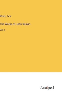 bokomslag The Works of John Ruskin