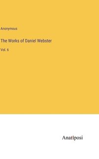 bokomslag Works of Daniel Webster