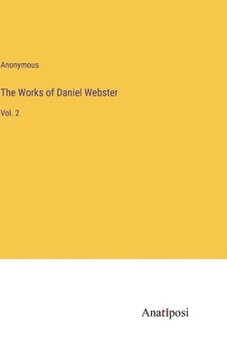 bokomslag Works of Daniel Webster
