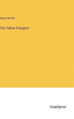 Henry Neville - Yellow Passport, Inbunden