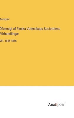 Öfversigt af Finska Vetenskaps-Societetens Förhandlingar