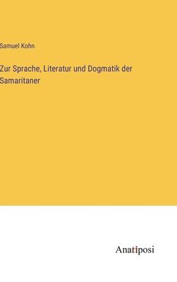 bokomslag Zur Sprache, Literatur und Dogmatik der Samaritaner