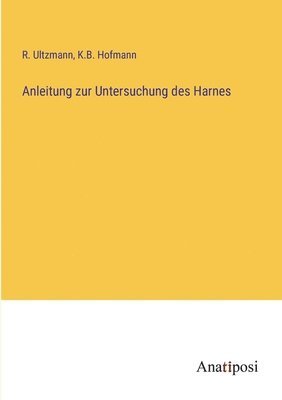 bokomslag Anleitung zur Untersuchung des Harnes
