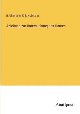 Anleitung zur Untersuchung des Harnes