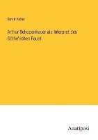 bokomslag Arthur Schopenhauer als Interpret des Goethe'schen Faust
