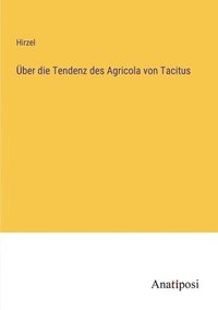 bokomslag UEber die Tendenz des Agricola von Tacitus