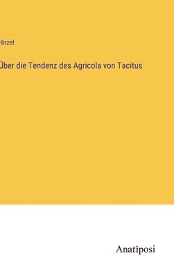 bokomslag ber die Tendenz des Agricola von Tacitus