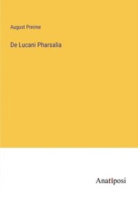 bokomslag De Lucani Pharsalia