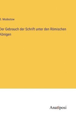 bokomslag Der Gebrauch der Schrift unter den Rmischen Knigen