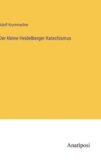 bokomslag Der kleine Heidelberger Katechismus