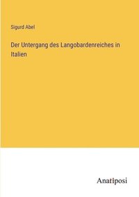 bokomslag Der Untergang des Langobardenreiches in Italien