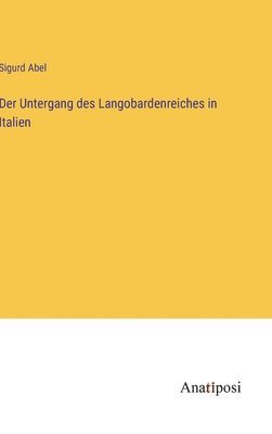 bokomslag Der Untergang des Langobardenreiches in Italien