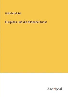 bokomslag Euripides und die bildende Kunst