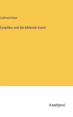 bokomslag Euripides und die bildende Kunst