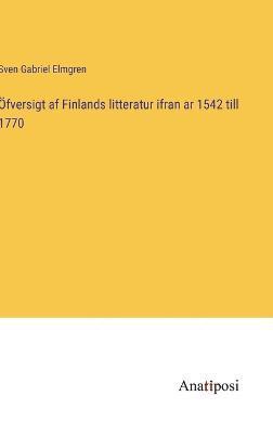 fversigt af Finlands litteratur ifran ar 1542 till 1770 1