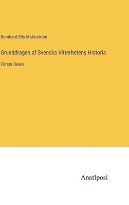 Bernhard Elis Malmström - Grunddragen af Svenska Vitterhetens Historia, Inbunden