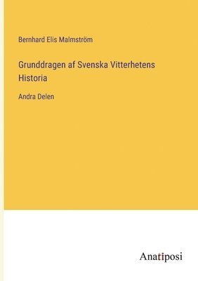 Bernhard Elis Malmström - Grunddragen af Svenska Vitterhetens Historia, Häftad