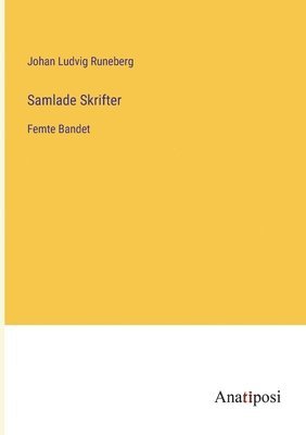Johan Ludvig Runeberg - Samlade Skrifter, Häftad